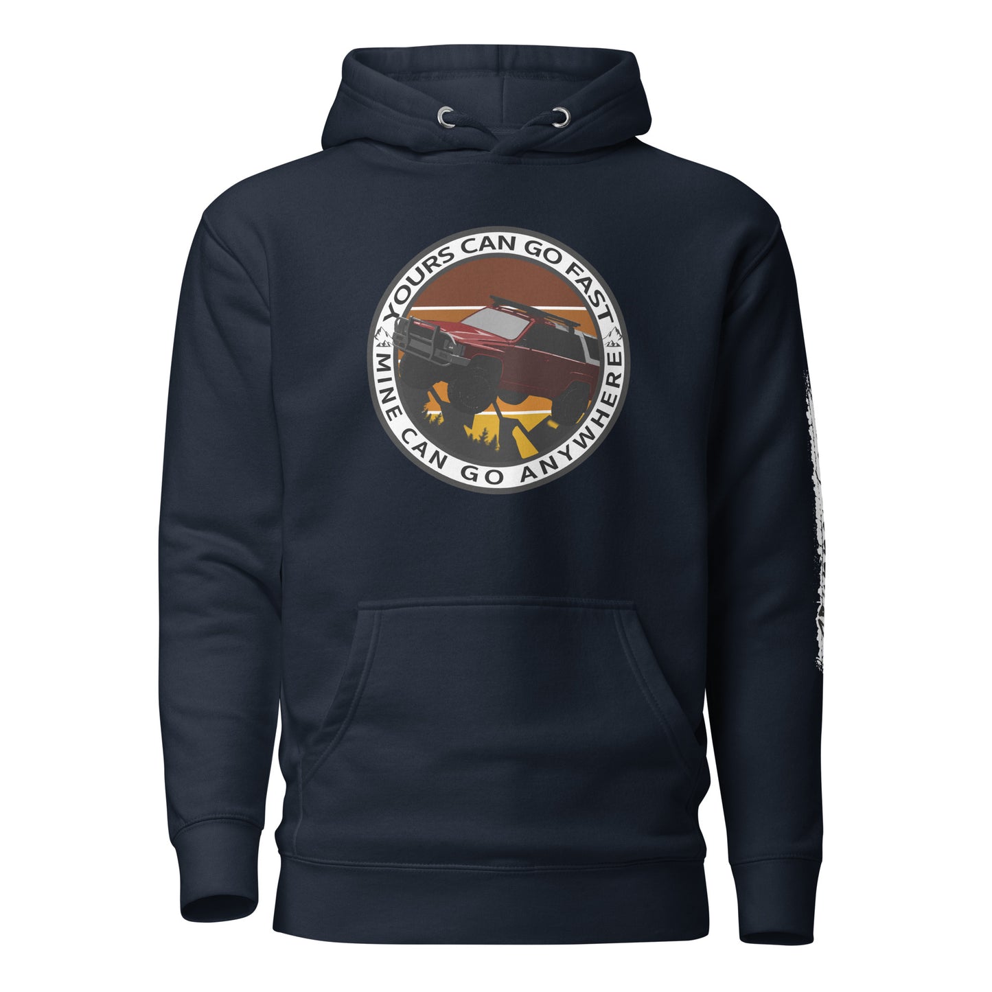 yours can go but mine can go anywhere 1st gen men hoodie, 4Runner Gear