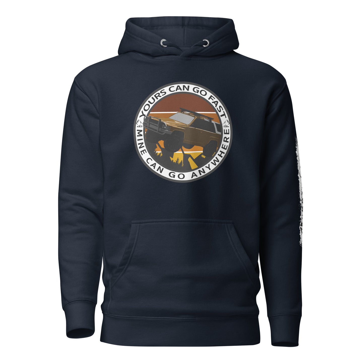 yours can go fast but mine can go anywhere men hoodie 1, 4Runner Gear