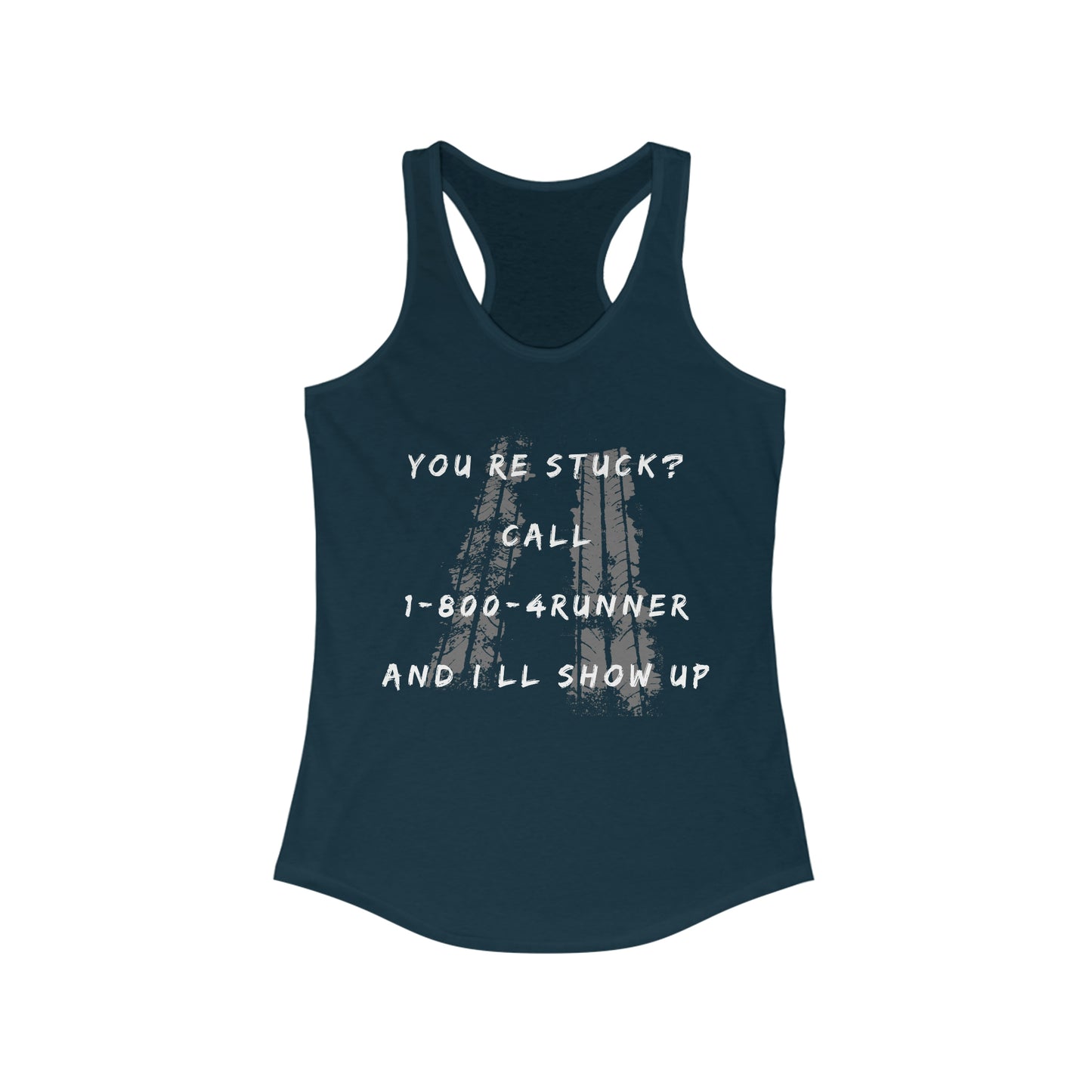 youre stuck call 1 800 4runner ill show up womens ideal racerback tank, 4Runner Gear