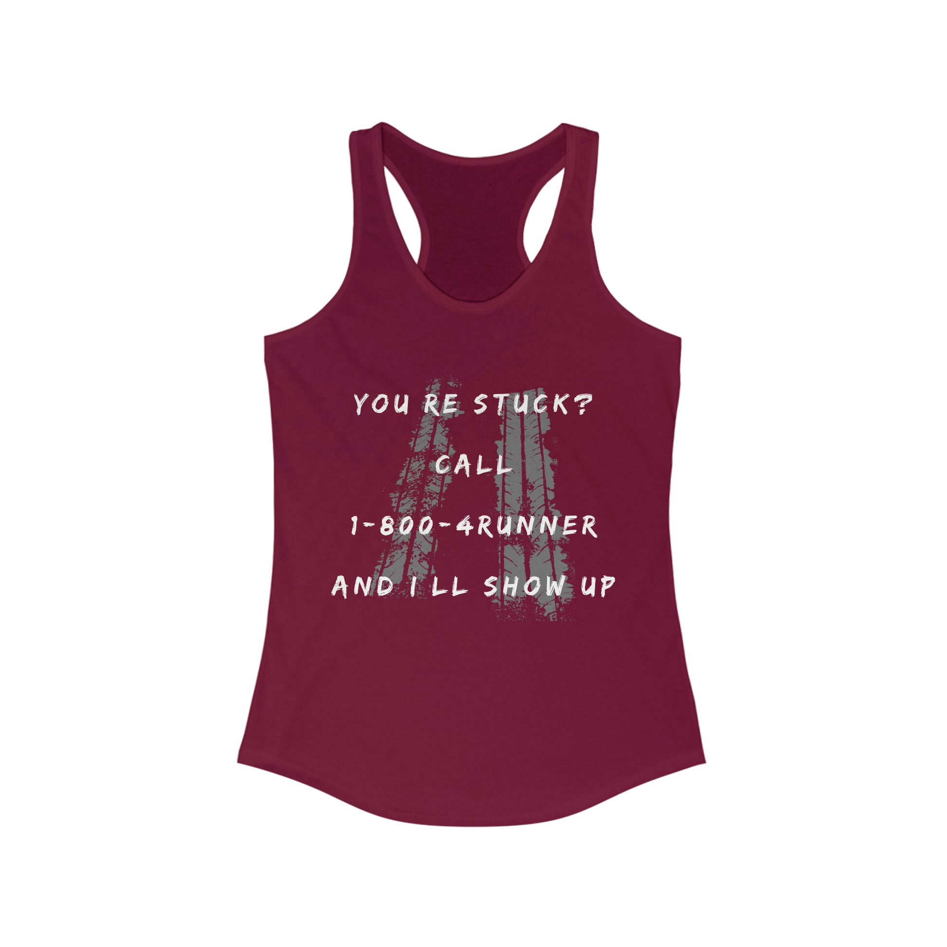 youre stuck call 1 800 4runner ill show up womens ideal racerback tank, 4Runner Gear