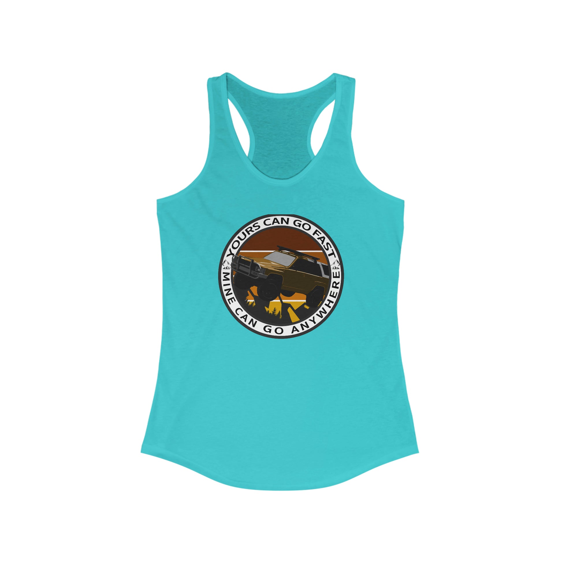 yours can go fast but mine can go anywhere 1st gen womens ideal racerback tank 1, 4Runner Gear