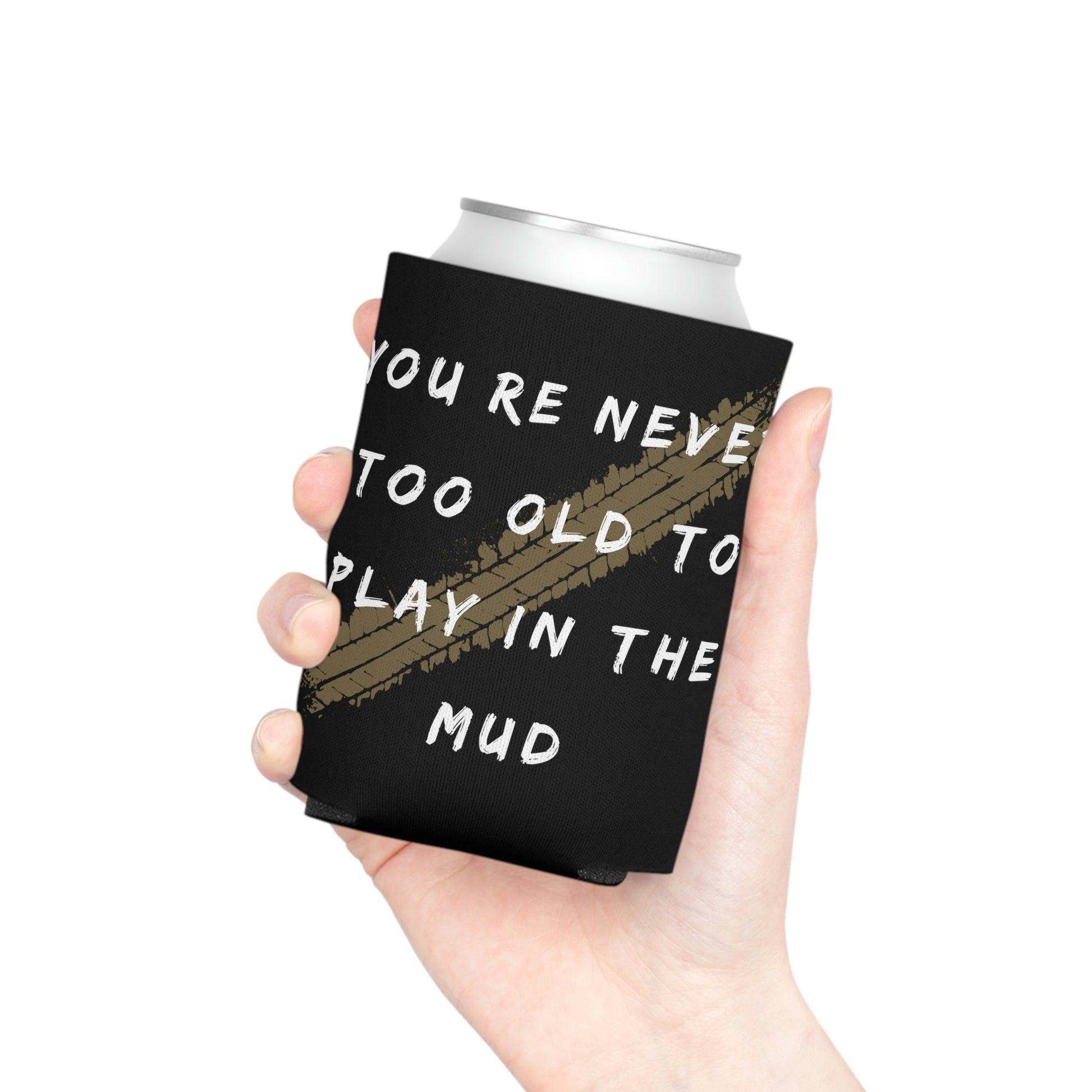 youre never too old to play in the mud can cooler, 4Runner Gear