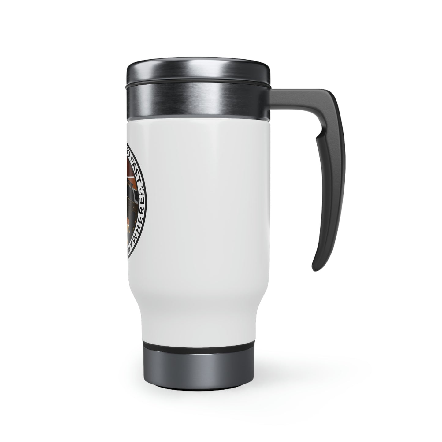 yours can go fast but mine can go anywhere 1st gen stainless steel travel mug with handle 14oz 1, 4Runner Gear