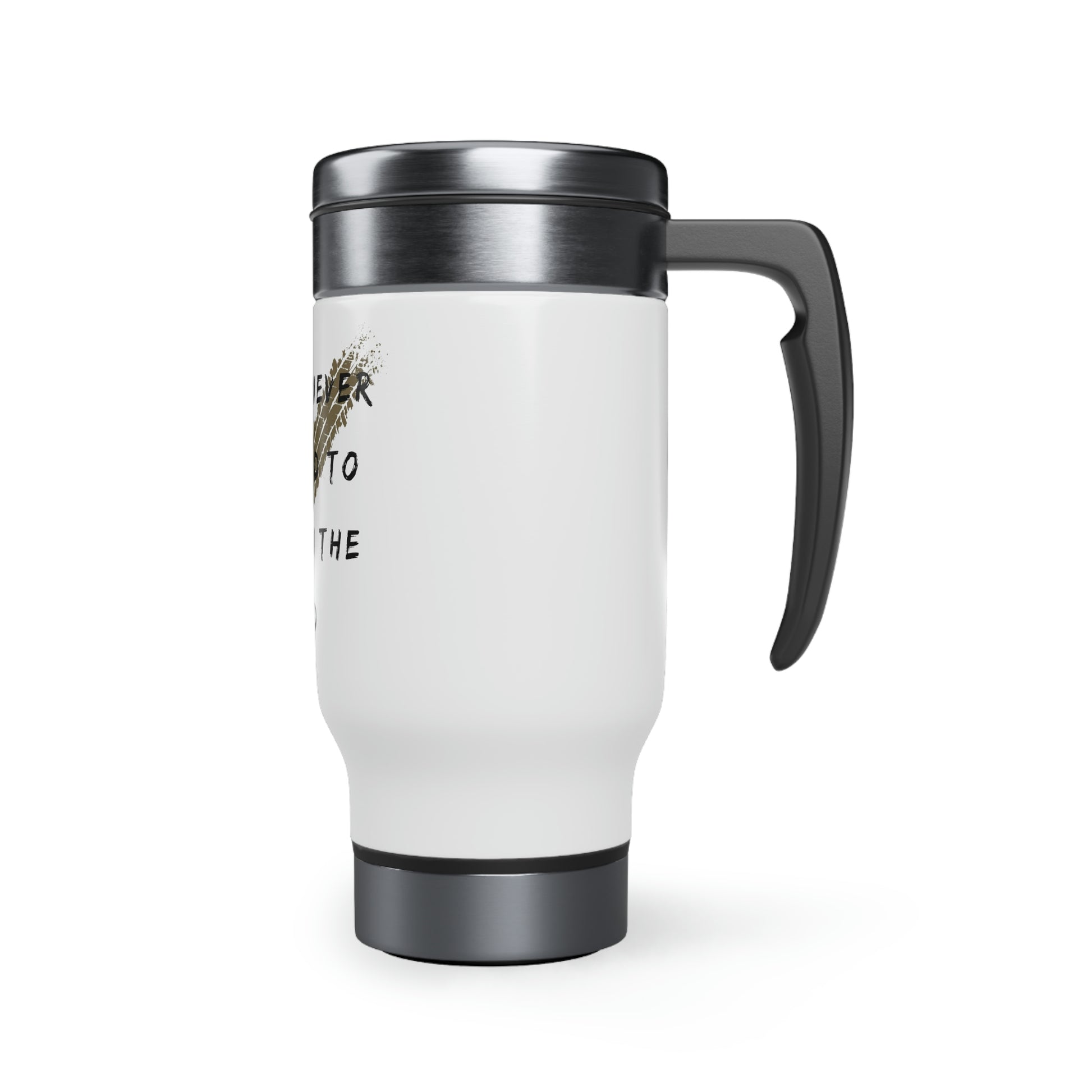 youre never too old to play in the mud stainless steel travel mug with handle 14oz, 4Runner Gear