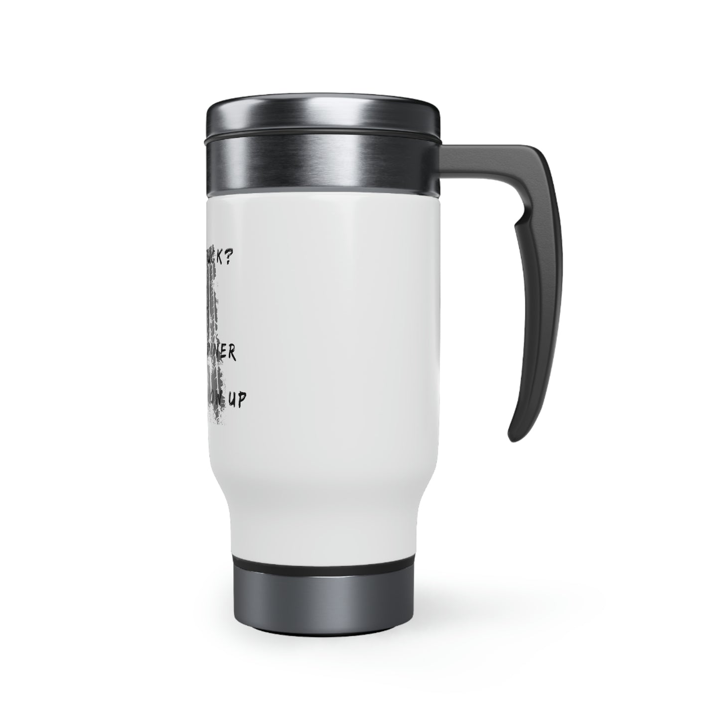 youre stuck call 1 800 4runner ill show up stainless steel travel mug with handle 14oz, 4Runner Gear