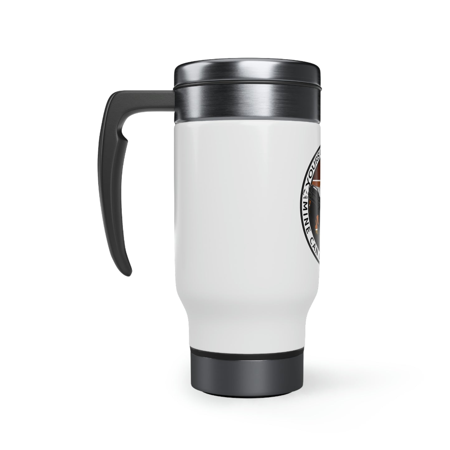 yours can go fast but mine can go anywhere 1st gen stainless steel travel mug with handle 14oz, 4Runner Gear