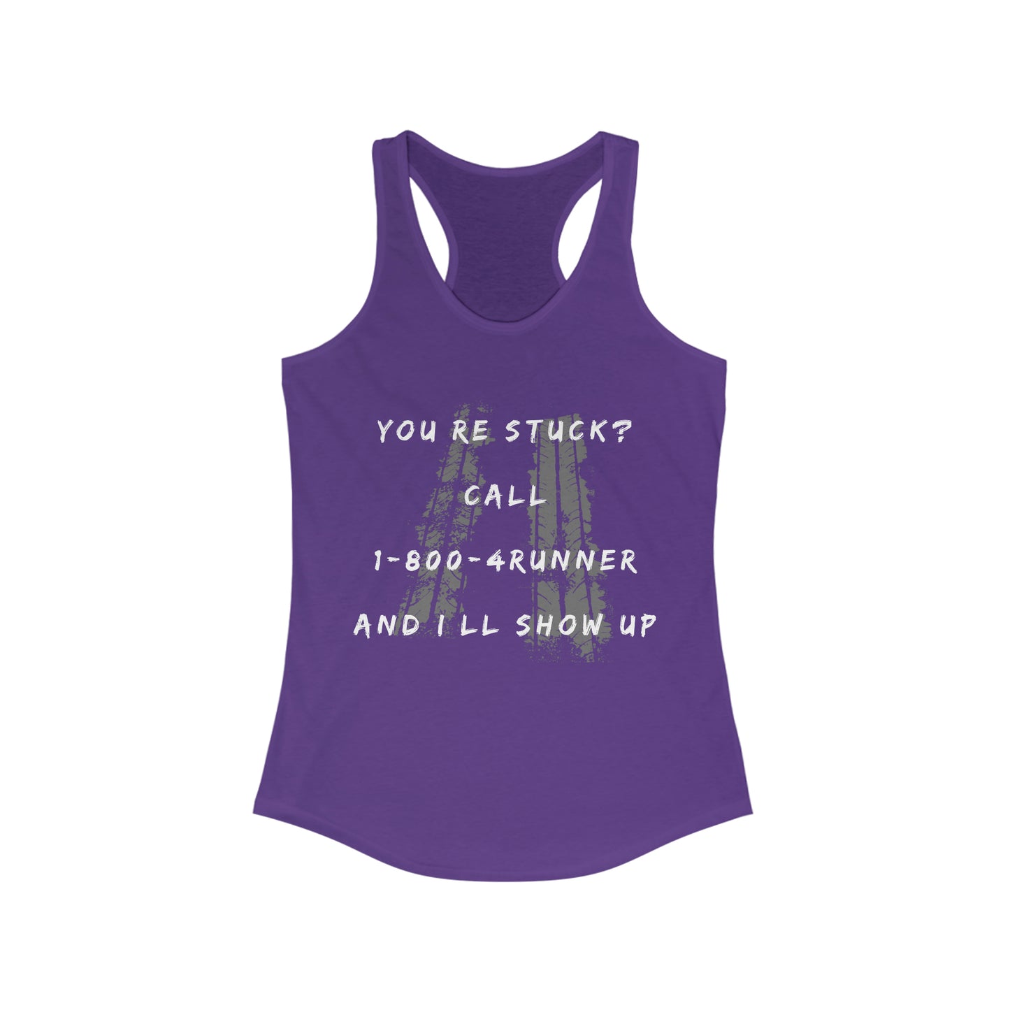 youre stuck call 1 800 4runner ill show up womens ideal racerback tank, 4Runner Gear