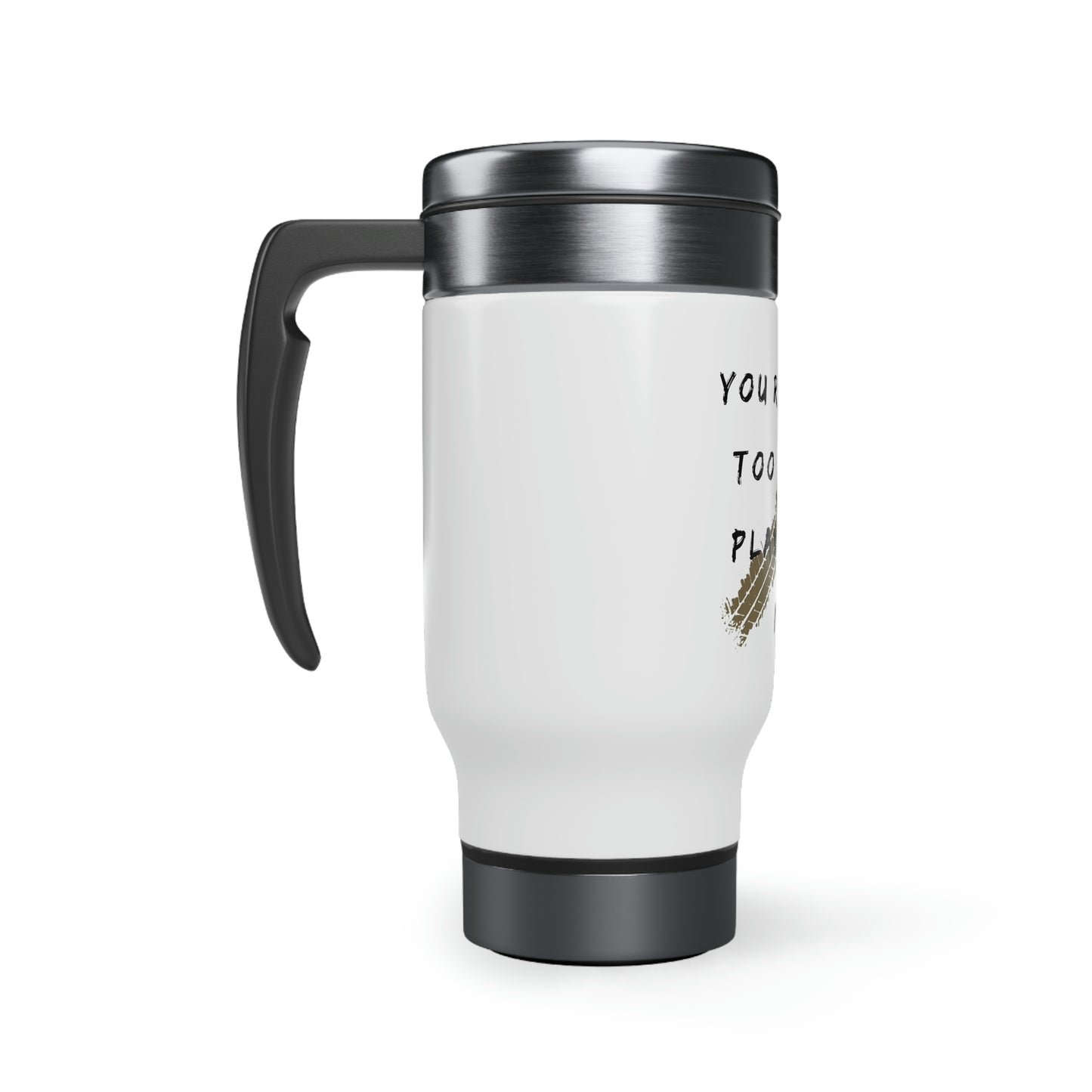 youre never too old to play in the mud stainless steel travel mug with handle 14oz, 4Runner Gear