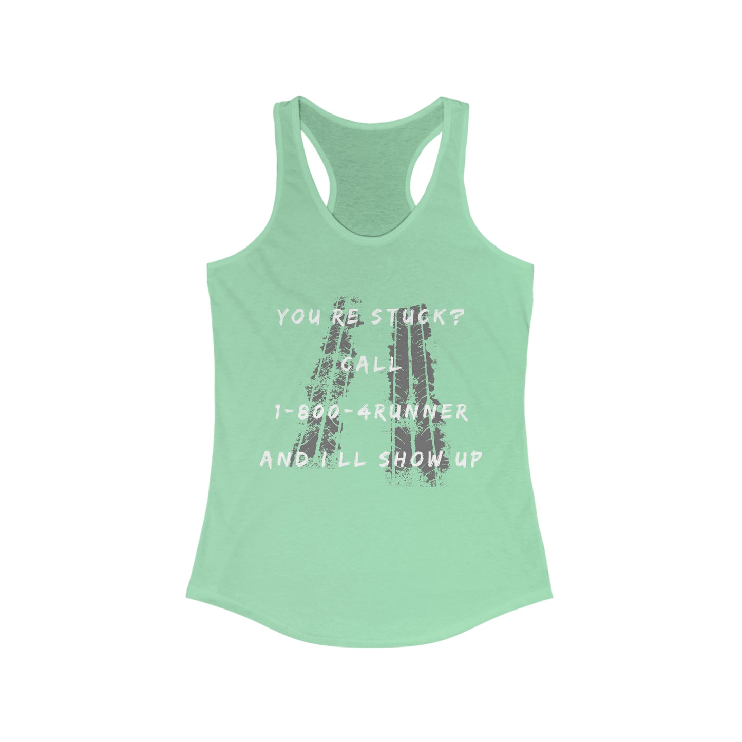 youre stuck call 1 800 4runner ill show up womens ideal racerback tank, 4Runner Gear