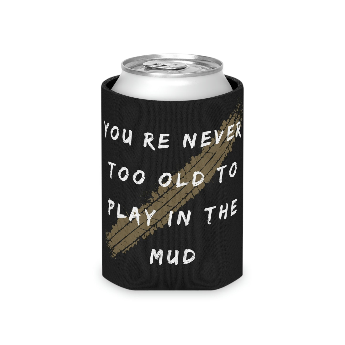 youre never too old to play in the mud can cooler, 4Runner Gear