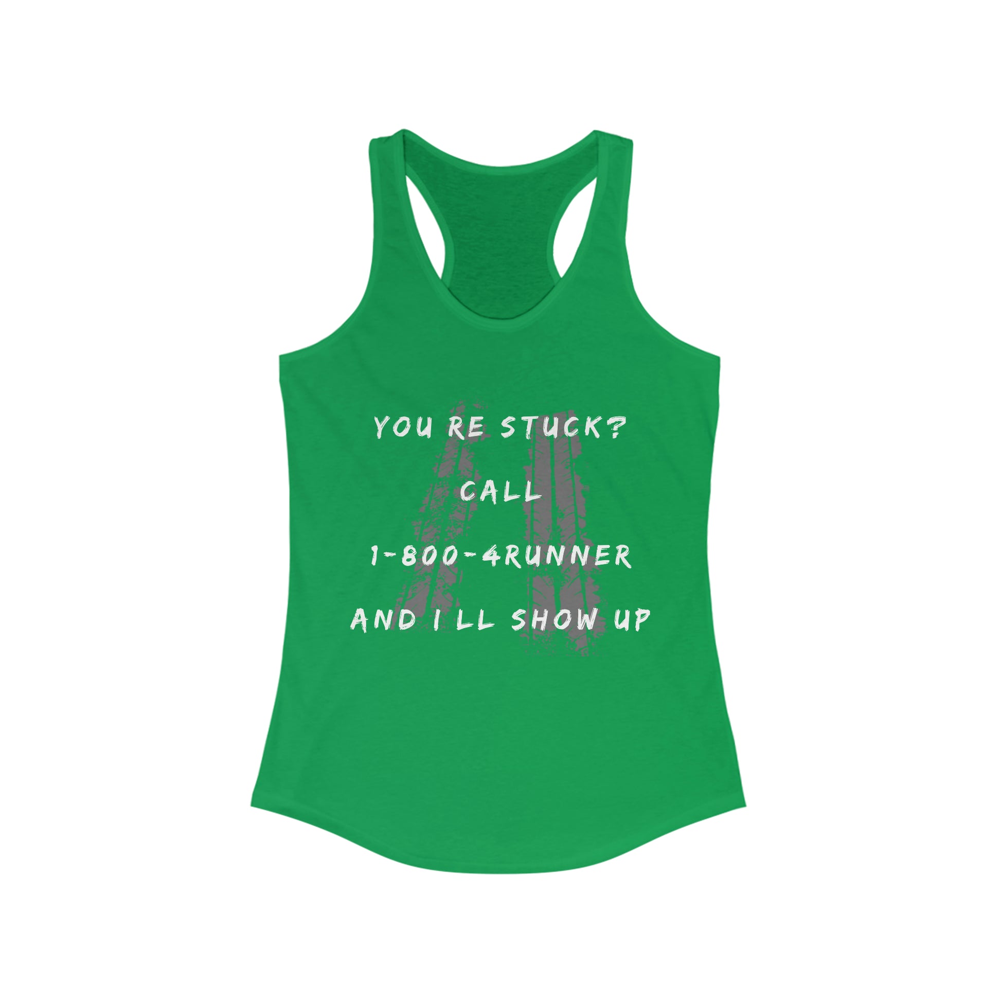 youre stuck call 1 800 4runner ill show up womens ideal racerback tank, 4Runner Gear