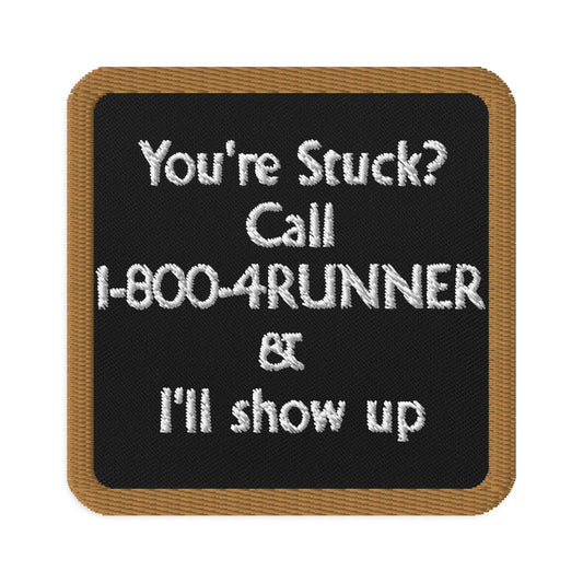 youre stuck call 1 800 4runner ill show up embroidered patch, 4Runner Gear