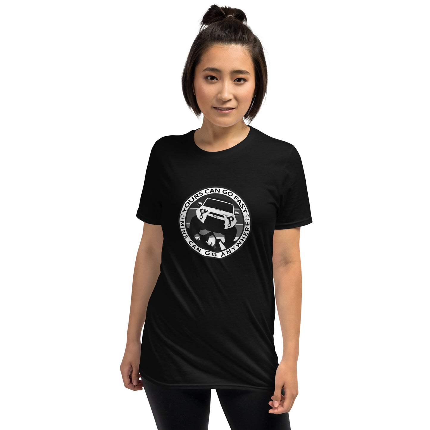 yours can go fast mine can go anywhere short sleeve t shirt, 4Runner Gear