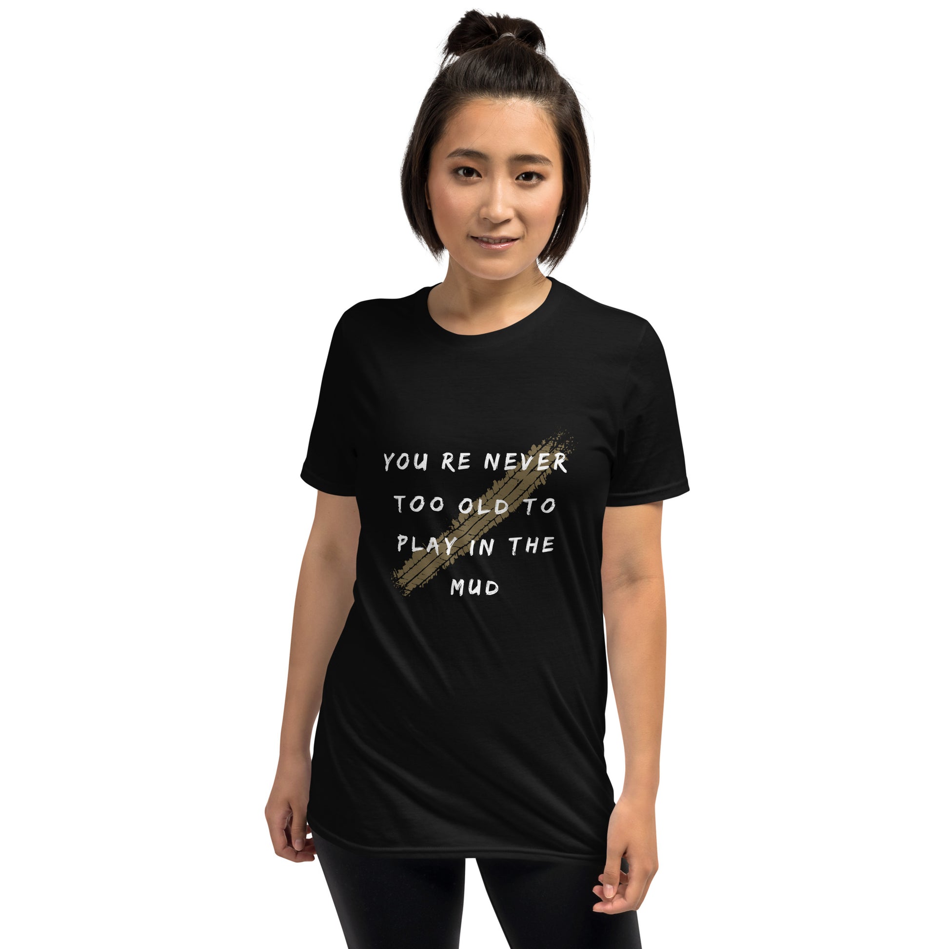 youre never too old to play in the mud short sleeve t shirt, 4Runner Gear