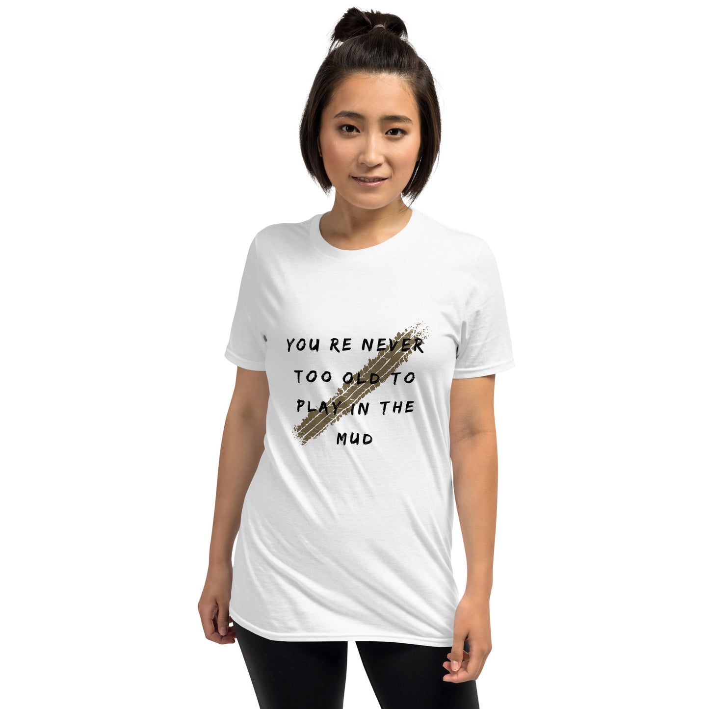 youre never too old to play in the mud short sleeve t shirt 1, 4Runner Gear